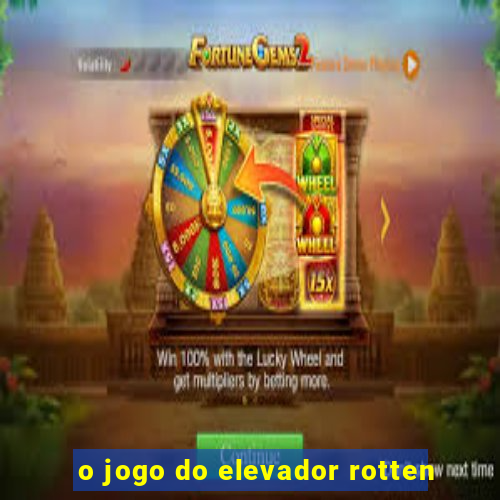 o jogo do elevador rotten